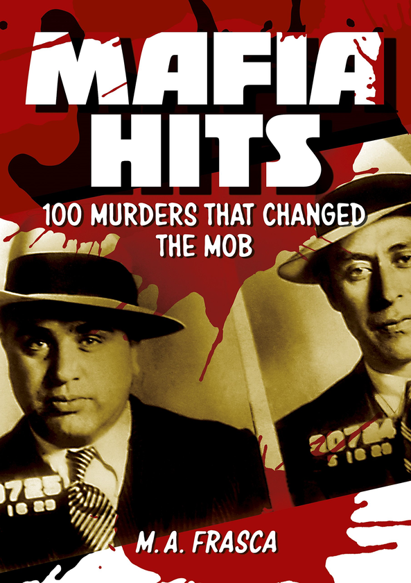 Паперова книга «Mafia Hits: 100 Murders That Changed the World», автор М. А. Фраска - фото №1
