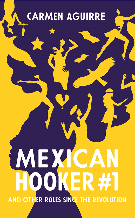 Бумажная книга «Mexican Hooker #1. And My Other Roles Since the Revolution», автор Кармен Агирре - фото №1