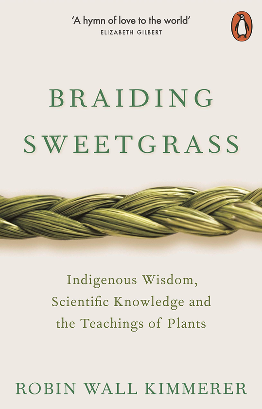 Бумажная книга «Braiding Sweetgrass. Indigenous Wisdom, Scientific Knowledge and the Teachings of Plants», автор Робин Уолл Киммерер - фото №1