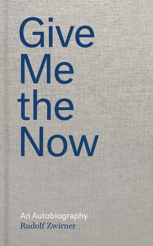 Бумажная книга «Rudolf Zwirner. Give Me the Now. An Autobiography», авторов Рудольф Цвирнер, Никола Кин, Джерард Гудроу - фото №1