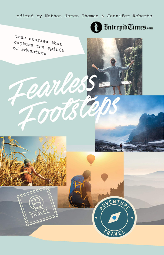 Паперова книга «Fearless Footsteps. True Stories That Capture the Spirit of Adventure», авторів Натан Джеймс Томас, Дженніфер Робертс - фото №1