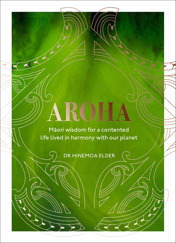 Паперова книга «Aroha. Maori wisdom for a contented life lived in harmony with our planet», автор Хінемоа Елдер - фото №1
