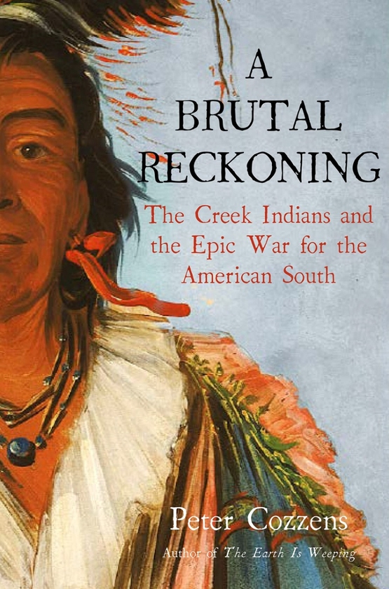 Бумажная книга «A brutal reckoning. The Creek Indians and the epic war for the American South», автор Петер Цоззенс - фото №1
