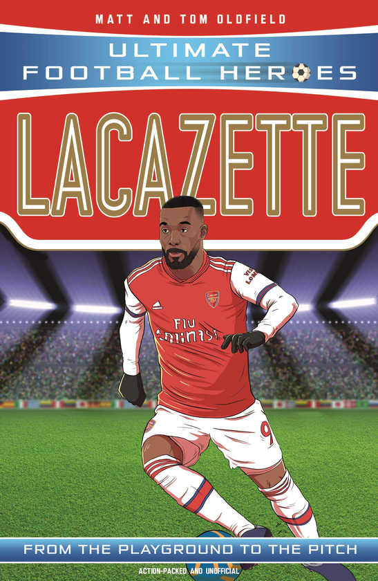 Бумажная книга «Ultimate Football Heroes. Lacazette», авторов Мэтт Олдфилд, Том Олдфилд - фото №1