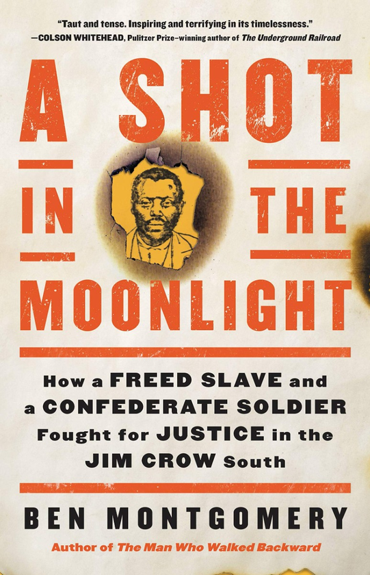Бумажная книга «A Shot in the Moonlight. How a Freed Slave and a Confederate Soldier Fought for Justice in the Jim Crow South», автор Бен Монтгомери - фото №1