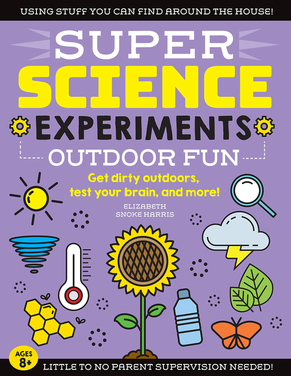 Бумажная книга «SUPER Science Experiments. Outdoor Fun. Volume 4», автор Элизабет Сноук Харрис - фото №1