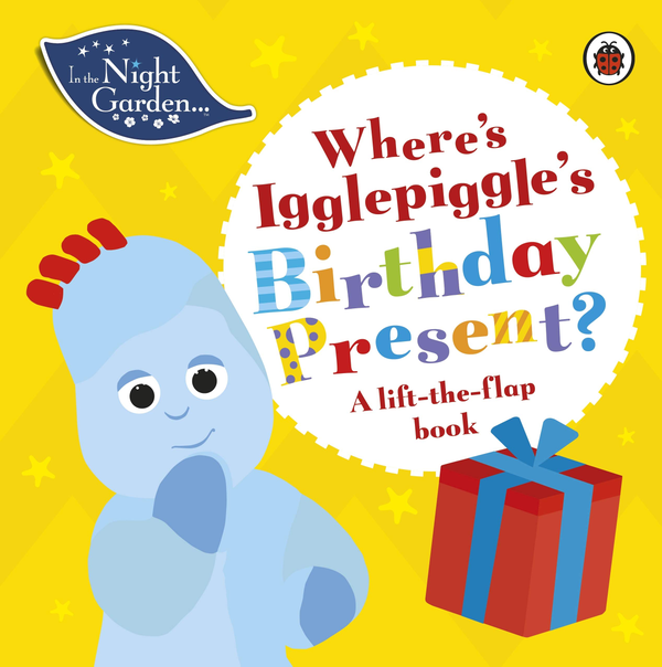 Бумажная книга «In the Night Garden. Where's Igglepiggle's Birthday Present? A Lift-the-Flap Book» - фото №1