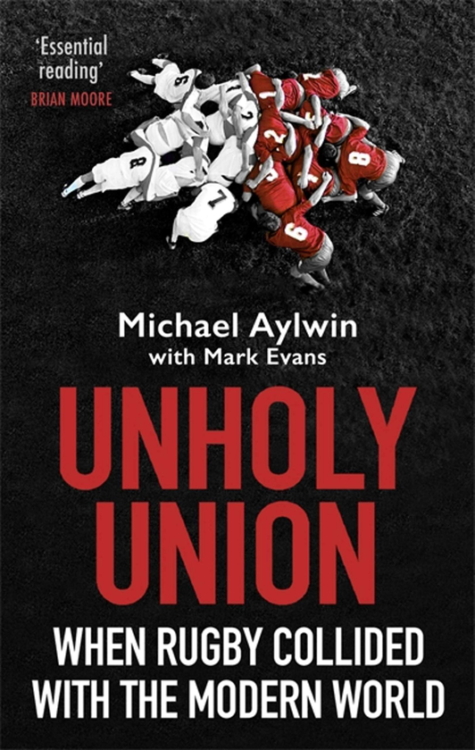Бумажная книга «Unholy Union. When Rugby Collided with the Modern World», автор Майк Эйлвин - фото №1