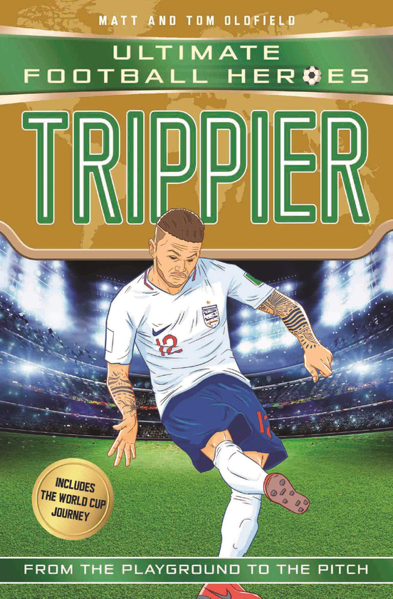 Бумажная книга «Trippier (Ultimate Football Heroes - International Edition) - includes the World Cup Journey!», авторов Мэтт Олдфилд, Том Олдфилд - фото №1