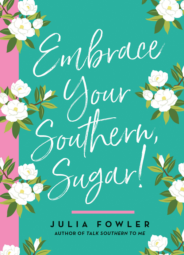 Бумажная книга «Embrace Your Southern, Sugar!», автор Джулия Фоулер - фото №1