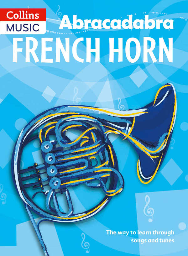 Бумажная книга «Abracadabra French Horn (Pupil's Book): The Way to Learn Through Songs and Tunes», автор Дот Фрейзер - фото №1