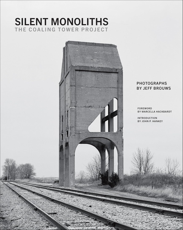 Бумажная книга «Silent Monoliths: The Coaling Tower Project», автор Джефф Браувс - фото №1