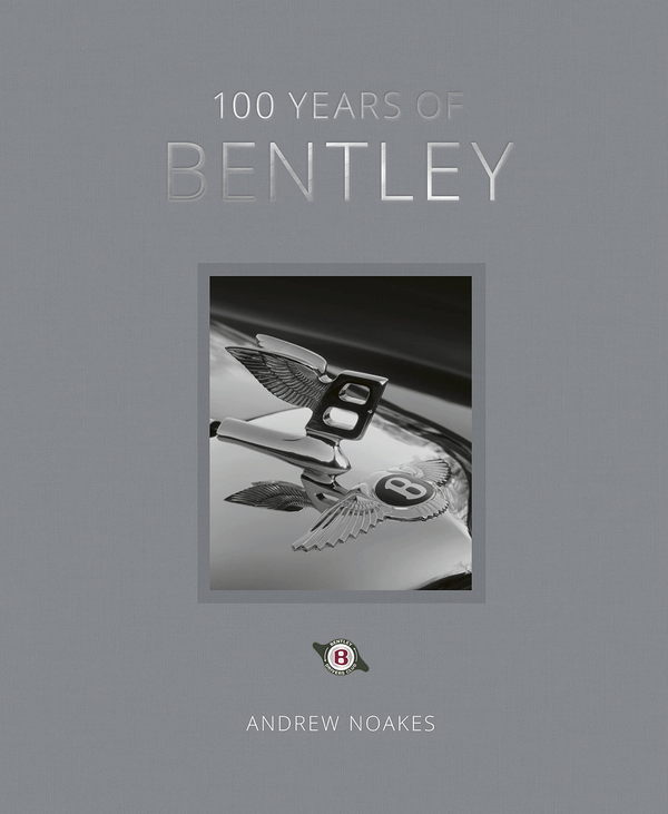 Бумажная книга «100 Years of Bentley. Reissue », автор Эндрю Ноакс - фото №1