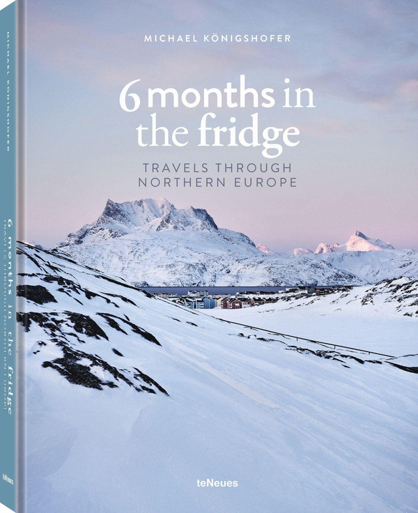 Паперова книга «6 Months in the Fridge. Travels Through Northern Europe», автор Міхаель Кенігсгофер - фото №1