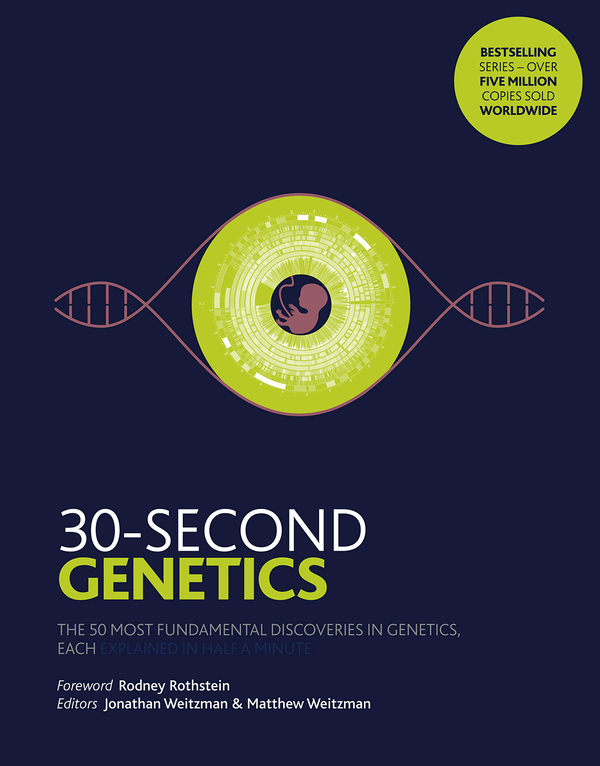 Бумажная книга «30-Second Genetics. The 50 most revolutionary discoveries in genetics, each explained in half a minute», авторов Джонатан Вайцман, Мэтью Вайцман - фото №1