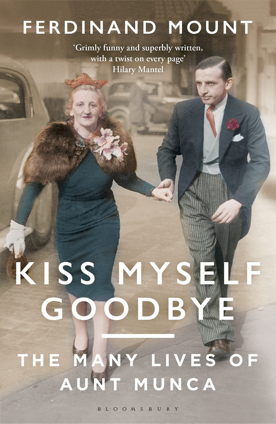 Бумажная книга «Kiss Myself Goodbye. The Many Lives of Aunt Munca», автор Фердинанд Маунт - фото №1