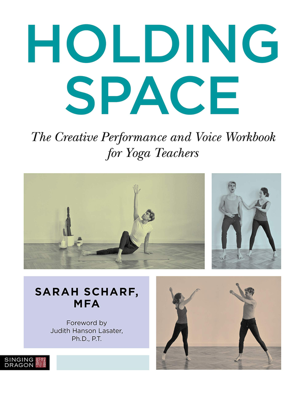 Бумажная книга «Holding Space. The Creative Performance and Voice Workbook for Yoga Teachers», автор Сара Шарф - фото №1