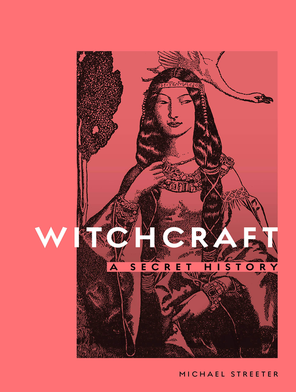Бумажная книга «Witchcraft. A Secret History», автор Майкл Стритер - фото №1