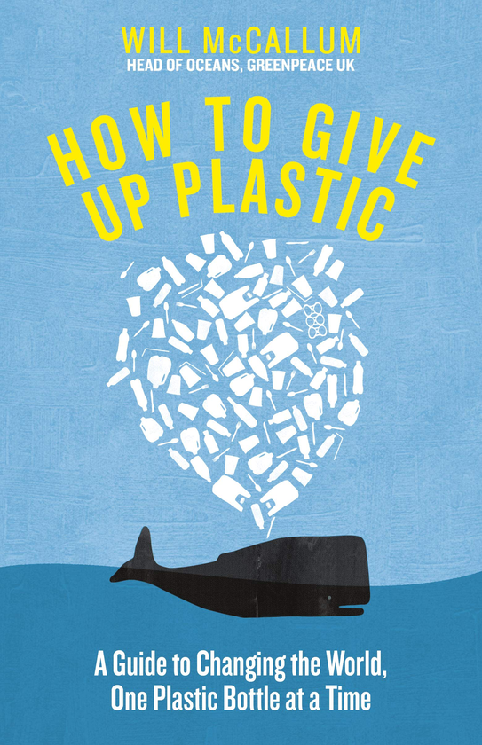 Паперова книга «How to Give Up Plastic», автор Уілл МакКаллум - фото №1