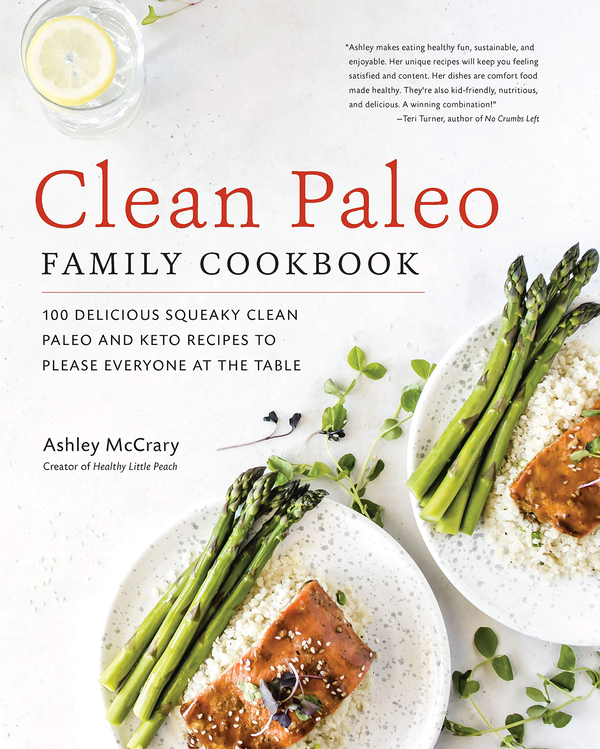 [object Object] «Clean Paleo Family Cookbook. 100 Delicious Squeaky Clean Paleo and Keto Recipes to Please Everyone at the Table», автор Ешлі Маккрарі - фото №1