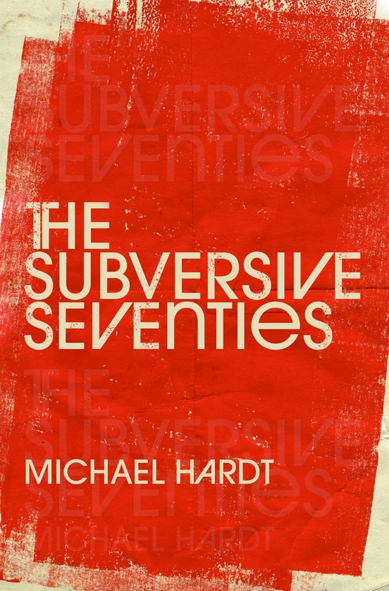 Бумажная книга «The Subversive Seventies», автор Майкл Хардт - фото №1