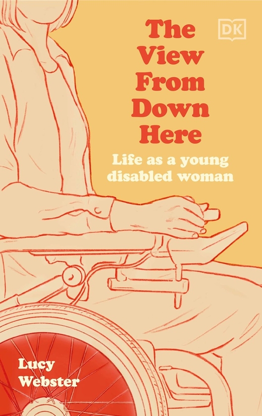 Паперова книга «The View from Down Here. Life as a Young Disabled Woman», автор Люсі Вебстер - фото №1