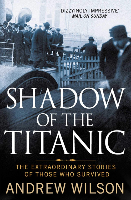 Бумажная книга «Shadow of the Titanic. The Extraordinary Stories of Those Who Survived», автор Эндрю Уилсон - фото №1