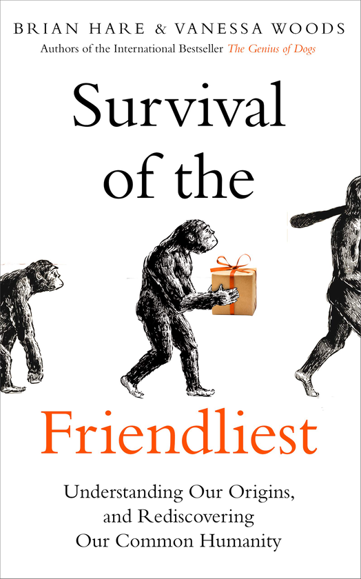 Паперова книга «Survival of the Friendliest. Understanding Our Origins and Rediscovering Our Common Humanity», авторів Ванесса Вудс, Браян Хейр - фото №1