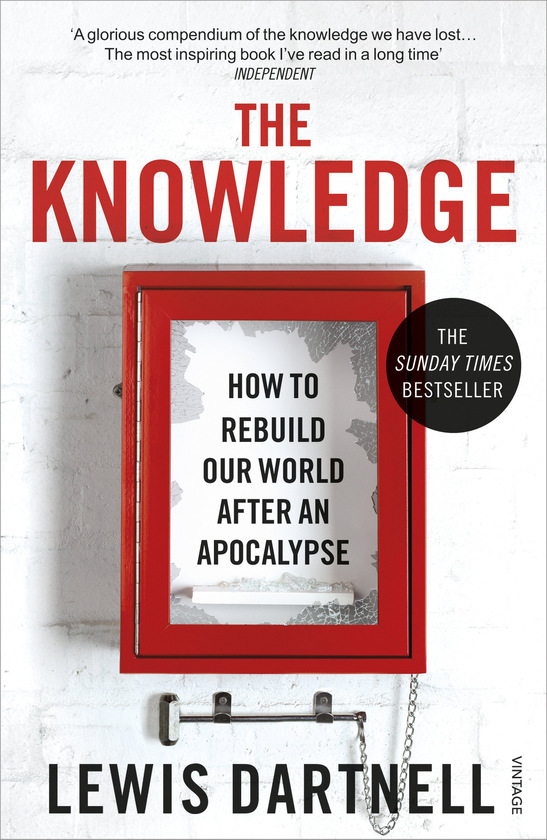 Паперова книга «The Knowledge. How to Rebuild our World from Scratch», автор Льюїс Дартнелл - фото №1