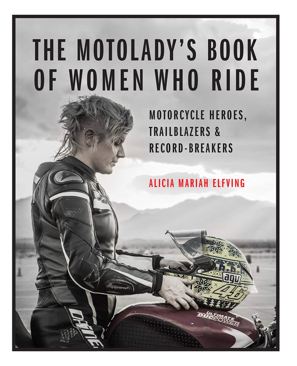 Бумажная книга «The MotoLady's Book of Women Who Ride», автор Алисия Мэрайя Эльфвинг - фото №1