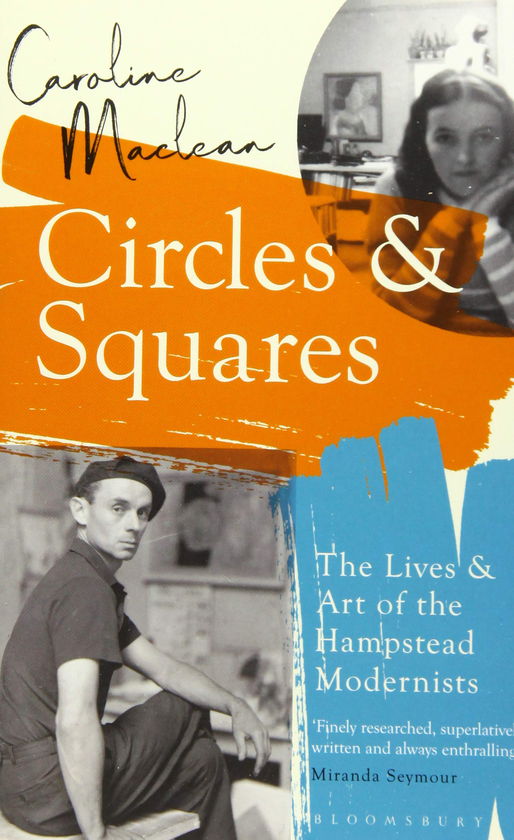 Бумажная книга «Circles and Squares: The Lives and Art of the Hampstead Modernists», автор Кэролайн Маклин - фото №1
