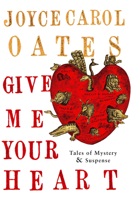 Паперова книга «Give Me Your Heart. Tales of Mystery and Suspense», автор Джойс Керол Оутс - фото №1