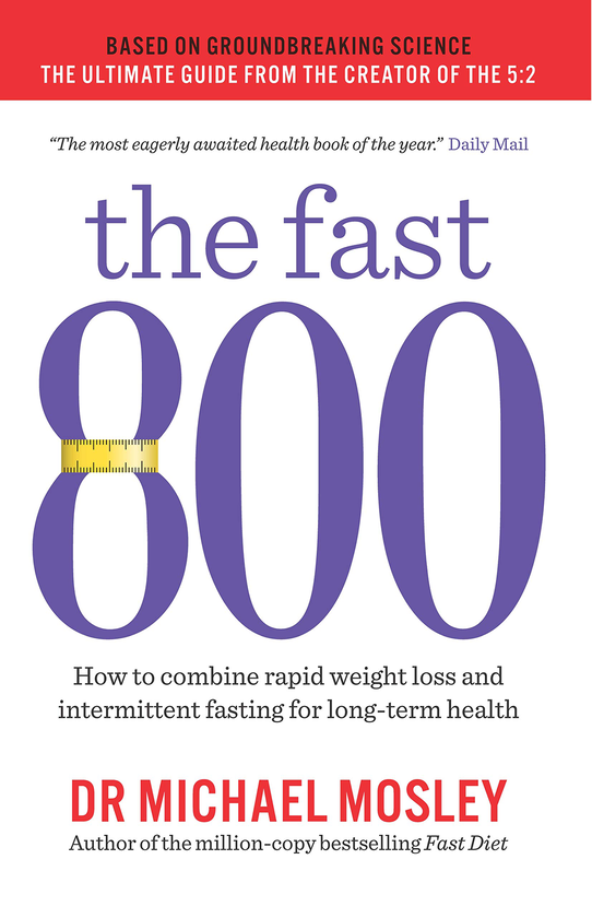 Паперова книга «The Fast 800. How to combine rapid weight loss and intermittent fasting for long-term health», автор Майкл Мозлі - фото №1