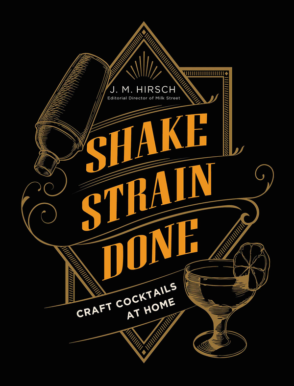Паперова книга «Shake Strain Done. Craft Cocktails at Home», автор Дж. М. Хірш - фото №1