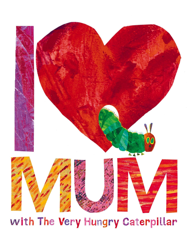 Бумажная книга «I Love Mum with The Very Hungry Caterpillar», автор Эрик Карл - фото №1
