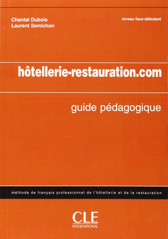 Бумажная книга «Hotellerie-Restauration.com: Methode de Francais de L'Hotellerie Et de la Restauration», автор Шанталь Дюбуа - фото №1