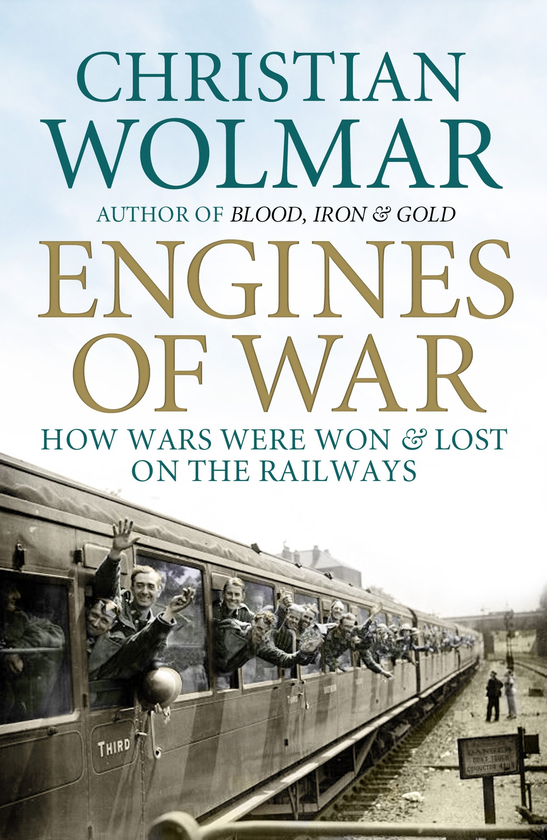 Бумажная книга «Engines of War. How Wars Were Won and Lost on the Railways», автор Кристиан Вольмар - фото №1