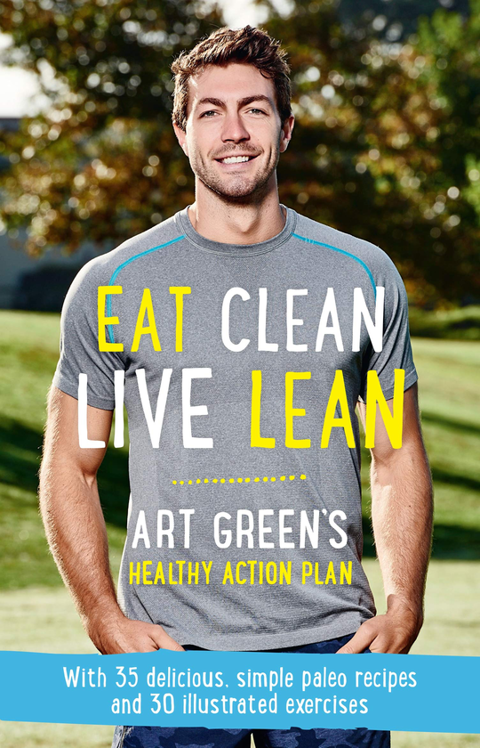 Бумажная книга «Eat Clean, Live Lean. Art Green's Healthy Action Plan», автор Арт Грин - фото №1