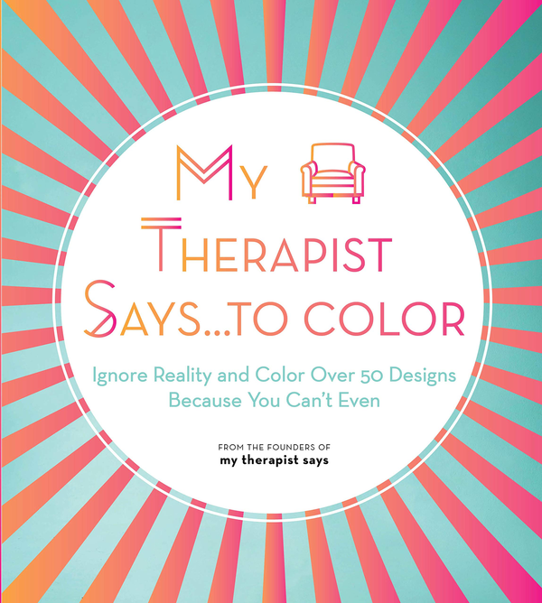 Бумажная книга «My Therapist Says...to Color» - фото №1