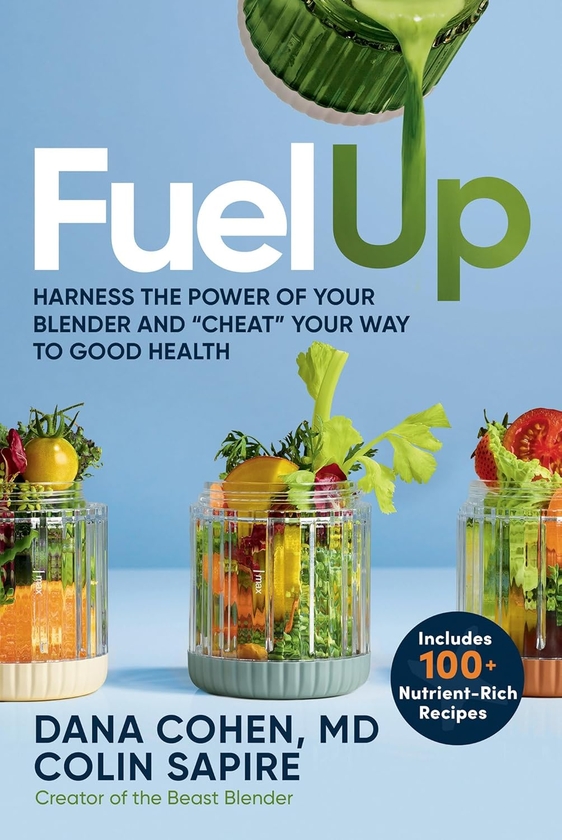 [object Object] «Fuel Up: Harness the Power of Your Blender and "Cheat" Your Way to Good Health», авторів Колін Сапір, Дана Коен - фото №1