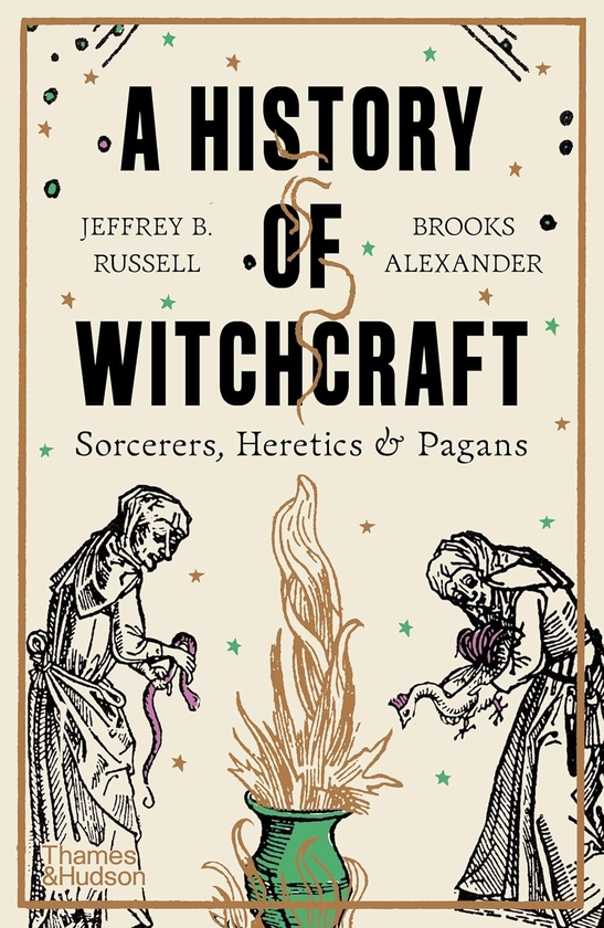 Книга «A History of Witchcraft: Sorcerers, Heretics & Pagans Книга «A History of Witchcraft: Sorcerers, Heretics & Pagans