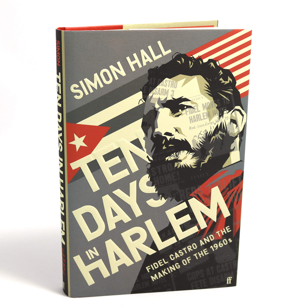 Бумажная книга «Ten Days in Harlem. Fidel Castro and the Making of the 1960s», автор Саймон Холл - фото №1