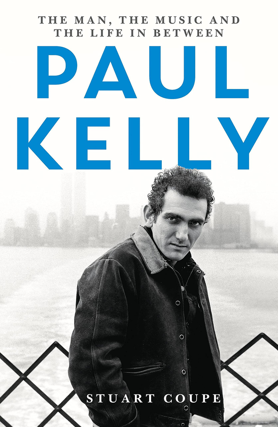 Паперова книга «Paul Kelly. The man, the music and the life in between», автор Стюарт Купе - фото №1