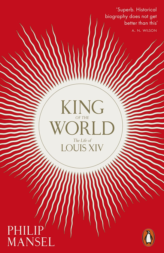 Паперова книга «King of the World. The Life of Louis XIV», автор Філіп Менсел - фото №1
