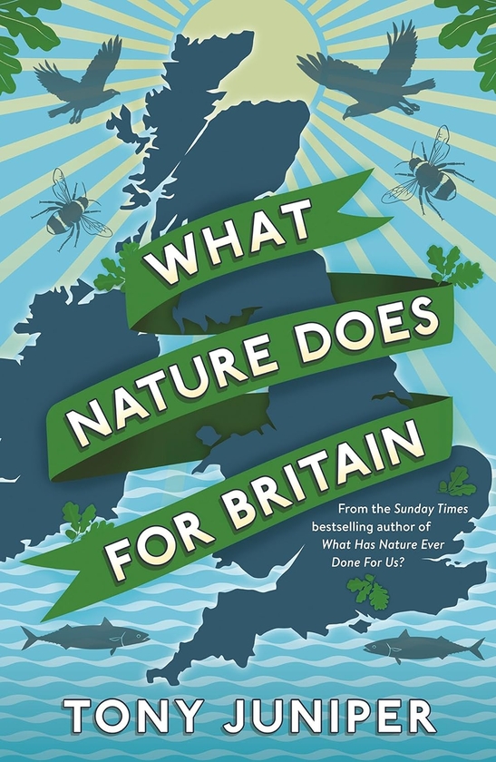 Паперова книга «What Nature Does For Britain», автор Тоні Джуніпер - фото №1