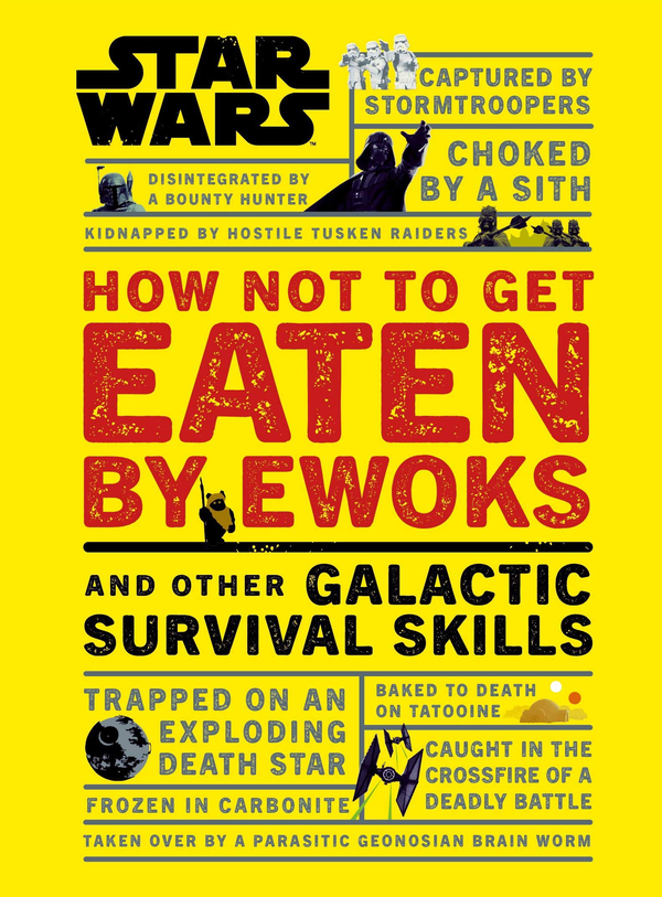Бумажная книга «Star Wars. How Not to Get Eaten by Ewoks and Other Galactic Survival Skills», автор Christian Blauvelt - фото №1