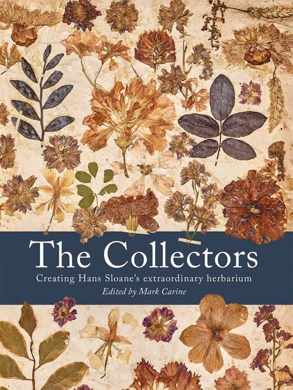 Бумажная книга «The Collectors. Creating Hans Sloane's Extraordinary Herbarium» - фото №1