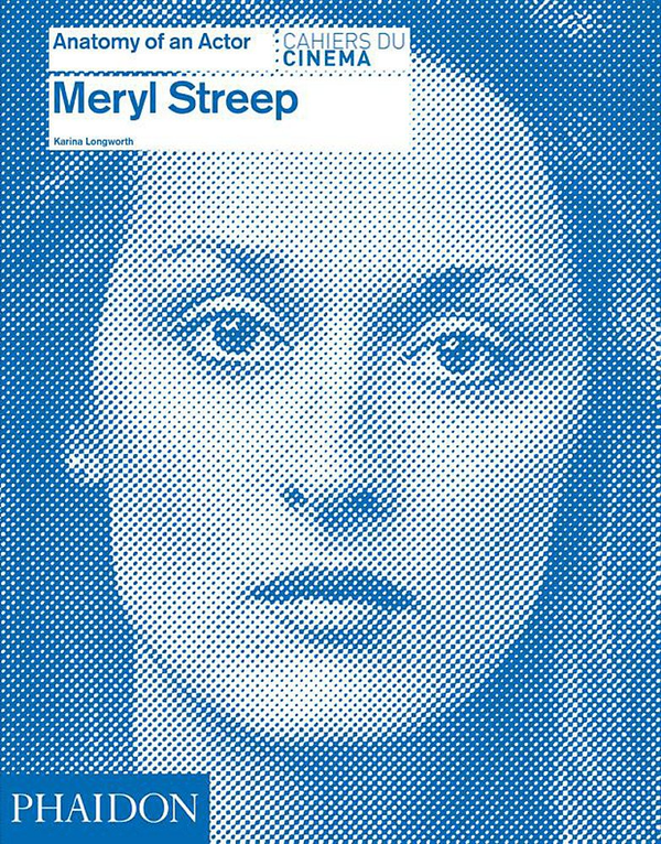 Бумажная книга «Meryl Streep: Anatomy of an Actor», автор Карина Лонгворт - фото №1