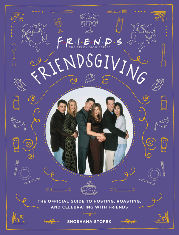 Бумажная книга « Friendsgiving. The Official Guide to Hosting, Roasting, and Celebrating with Friends», автор Шошана Стопек - фото №1