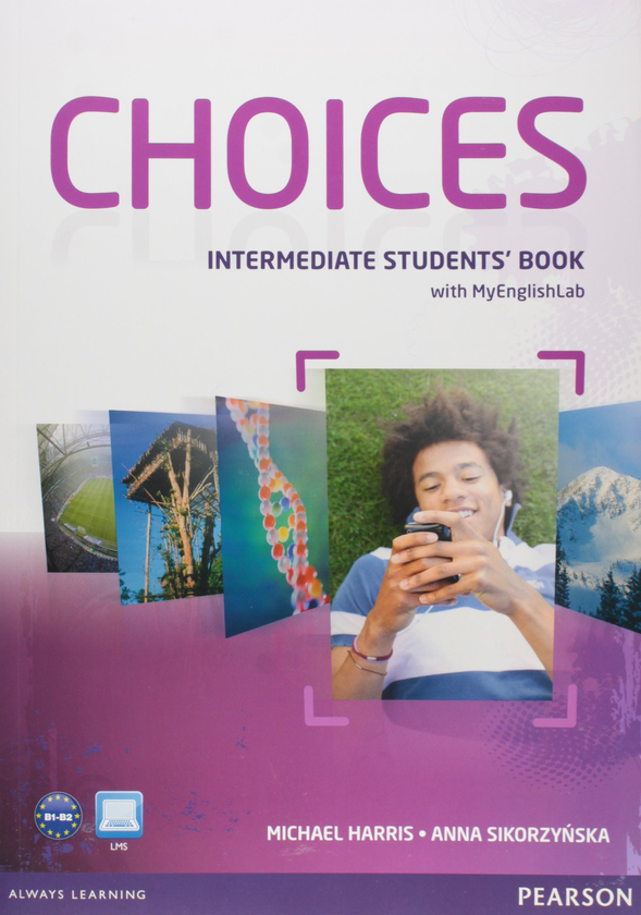 Паперова книга «Choices. Student Book with MyEnglishLab», авторів Майкл Харрісон, Анна Сикоржинська - фото №1